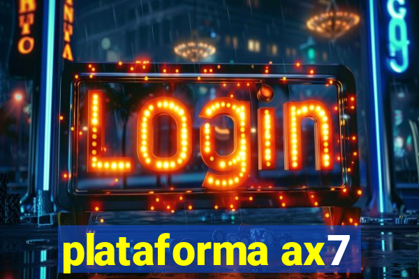 plataforma ax7